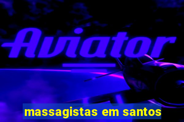 massagistas em santos